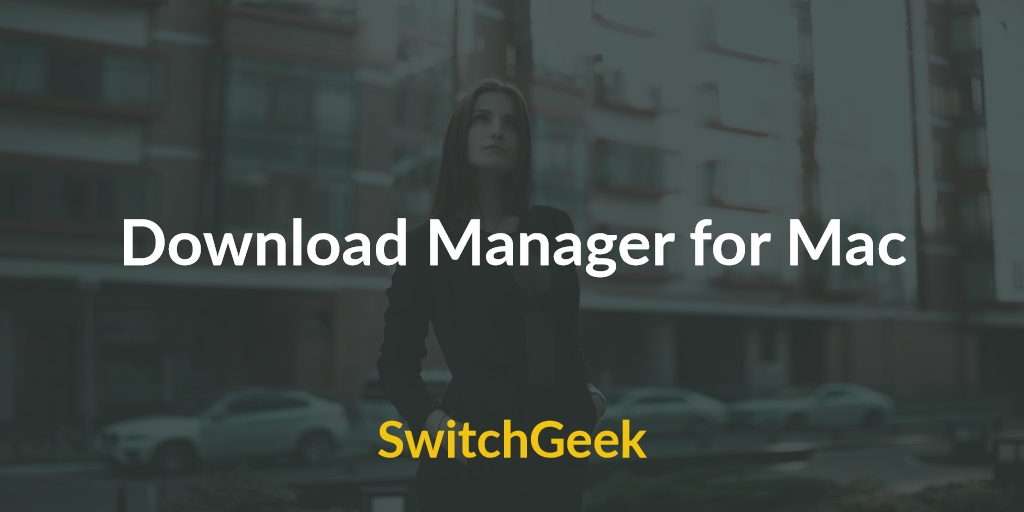 Best Download Manager For Mac Os X