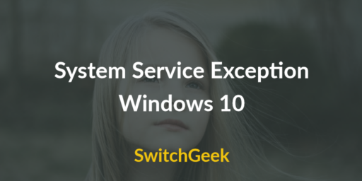 System Service Exception Windows 10