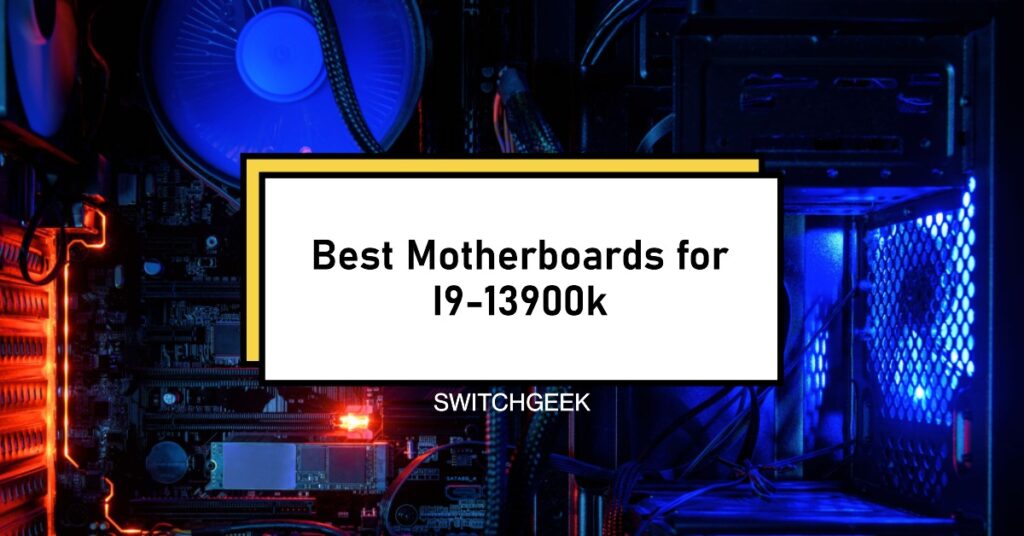 Best Motherboards for i9-13900k